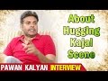 Pawan Kalyan About Hugging Kajal Scene || Sardaar GabbarSingh Special Interview || NTV