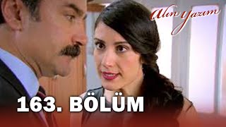 Alın Yazım 163. Bölüm - Full Bölüm