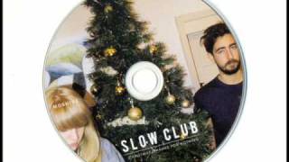 Watch Slow Club Christmas baby Please Come Home video