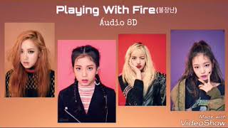 Blackpink - 불장난 Playing With Fire 8D Áudio Use Headphones I Love Blackpink