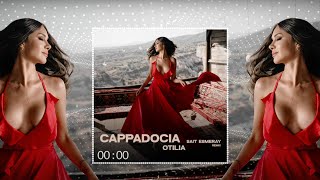 Otilia - Cappadocia | Sait Esmeray Remix