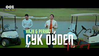 Hajy Yazmammedow Perhat Atayew - Cyk Oyden // 2023   Clip