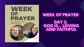 Week of Prayer Day 2: God is... Loving and Faithful