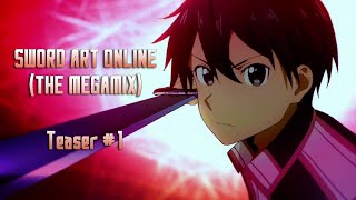 Sword Art Online The Megamix Teaser By Cosmicmashups & Kod Mashup