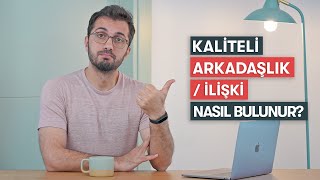 Kaliteli Arkadaşlıkilişki Nasıl Bulursun Benim 7 Yöntemim