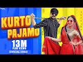 KURTO PAJAMO (Full Video) Ruchika Jangid | Kay D | New Haryanvi Songs Haryanavi 2021 | Nav Haryanvi