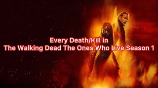 Every Deathkill In The Walking Dead The Ones Who Live Season 1 2024