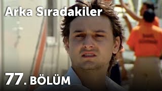 Arka Sıradakiler 77.Bölüm