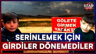11 Yaşındaki 2 Çocuk Serinlemek İçin Girdiği Gölette Can Verdi Star Ana Haber