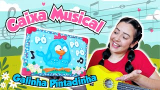Caixa Musical Da Tia Mary Versão Galinha Pintadinha