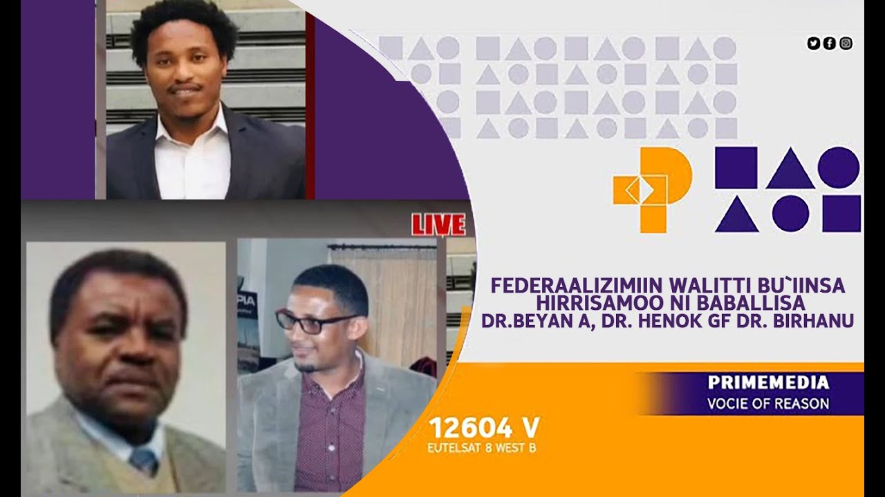 Federaalizimiin walitti bu`iinsa hirrisamoo ni baballisa - Dr.Beyan A, Dr. Henok Gf Dr. Birhanu