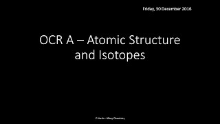 Ocr A 2.1.1 Atomic Structure And Isotopes Revision