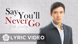 Watch Erik Santos Say Youll Never Go video