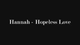 Watch Hannah Hopeless Love video