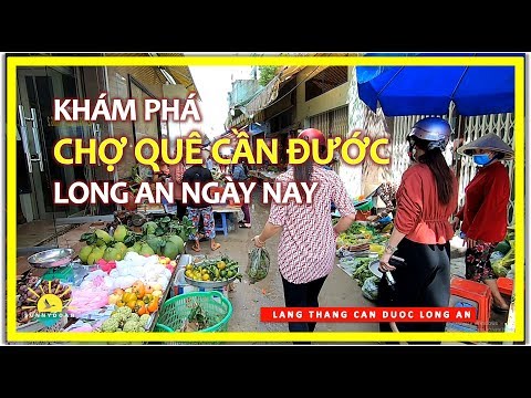 Khám phá Chợ Quê Cần Đước Long An ngày nay | lang thang can duoc long an