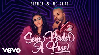 Bianca, Mc Zaac - Sem Perder A Pose