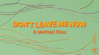 Lost Frequencies & Mathieu Koss - Don'T Leave Me Now