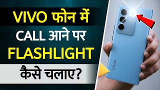 Vivo Mobile Me Call Aane Par Flashlight Kaise Lae How To Enable Flash On Call On Vivo Vivo
