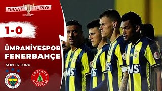 Ümraniyespor 1-0 Fenerbahçe Maç Özeti Ziraat Türkiye Kupası Son 16 Turu 17.01.2019