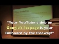 "Your Video Billboard by the Google Freeway!" TM - Video Marketing Los Angeles