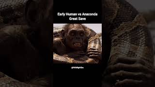 Early Human Vs Anaconda Great Save