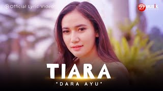 Download lagu TIARA - Dara Ayu (  Lyric Video )