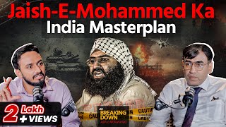The Rise Of Masood Azhar & Jaish-E-Mohammed Jist
