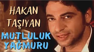 Hakan Taşıyan - Mutluluk Yağmuru ( Music )