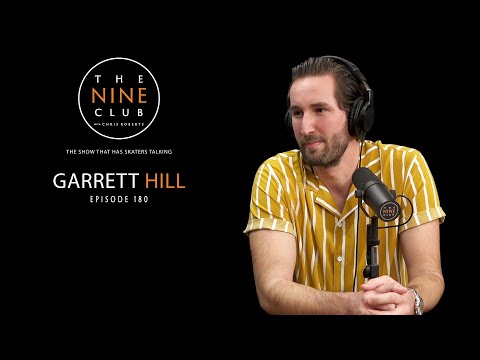 Garrett Hill | The Nine Club With Chris Roberts - Episode 180