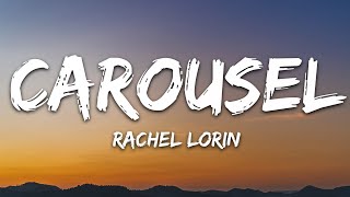 Rachel Lorin - Carousel (Lyrics) [7Clouds Release]