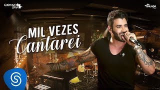Gusttavo Lima - Mil Vezes Cantarei