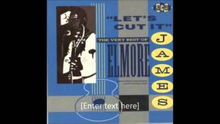 Watch Elmore James Wild About You Baby video
