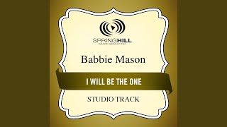 Watch Babbie Mason I Will Be The One video