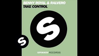 Benny Royal & Ralvero - Take Control (Original Mix)
