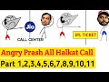 angry prash halkat call compilation 1,2,3,4,5,6,7,8,9,10,11 | angry prash halkat call 1 to 10
