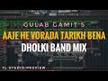 Aaje He Vorada Tarikh (Dholki Band Mix) FL Studio Preview (Free FLP) Gulab Gamit