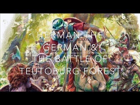 Herman the German & The Battle of Teutoburg Forest