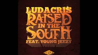 Video Raised In The South (ft. Young Jeezy) Ludacris