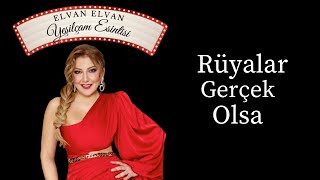 Elvan Elvan - Rüyalar Gerçek Olsa ( Lyric )