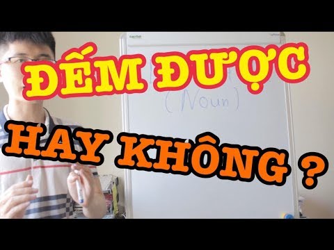 DANH TỪ ĐẾM ĐƯỢC VÀ KHÔNG ĐẾM ĐƯỢC - TỰ HỌC TOEIC 900