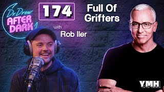 Ep. 174  Of Grifters w/ Rob Iler | Dr. Drew After Dark