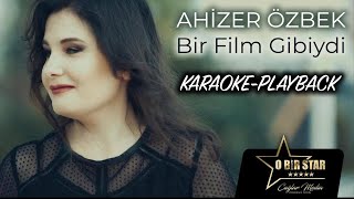 Ahizer Özbek - Bir Film Gibiydi (Karaoke-Playback)