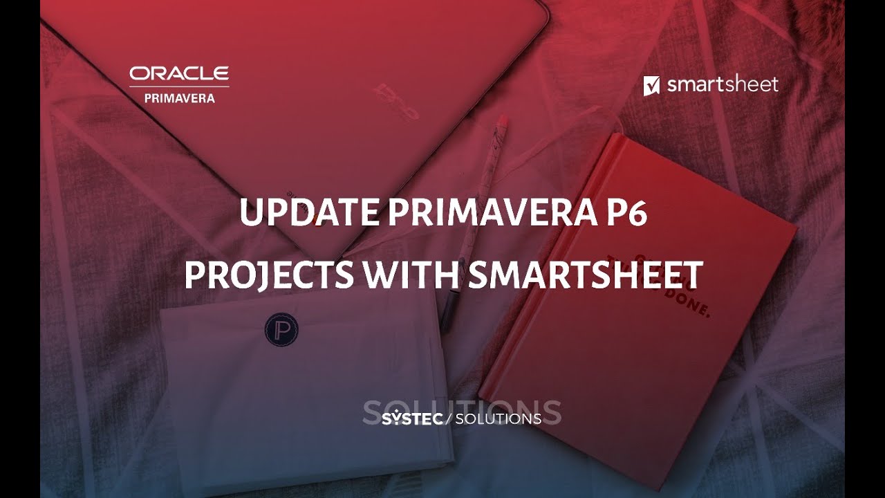 Update Primavera P6 projects with Smartsheet