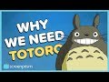 My Neighbor Totoro: Why We Need Totoro