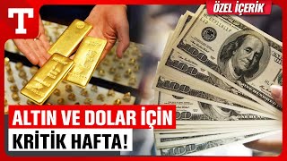 Altın ve Dolar Yatırımcıları İçin Kritik Hafta! İşte Önemli Seviyeler – Türkiye 