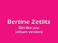 Bertine Zetlitz - girl like you (lyrics)