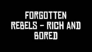 Watch Forgotten Rebels Rich And Bored video
