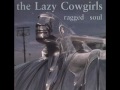Lazy Cowgirls-I Can't Be Satisfied