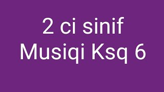 2 Ci Sinif Musiqi Ksq 6 - 2 Ci Sinif Musiqi- 2 Ci Sinif Musiqi Testleri-Online Dərs-055-806-95-96