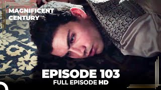 Magnificent Century Episode 103 | English Subtitle